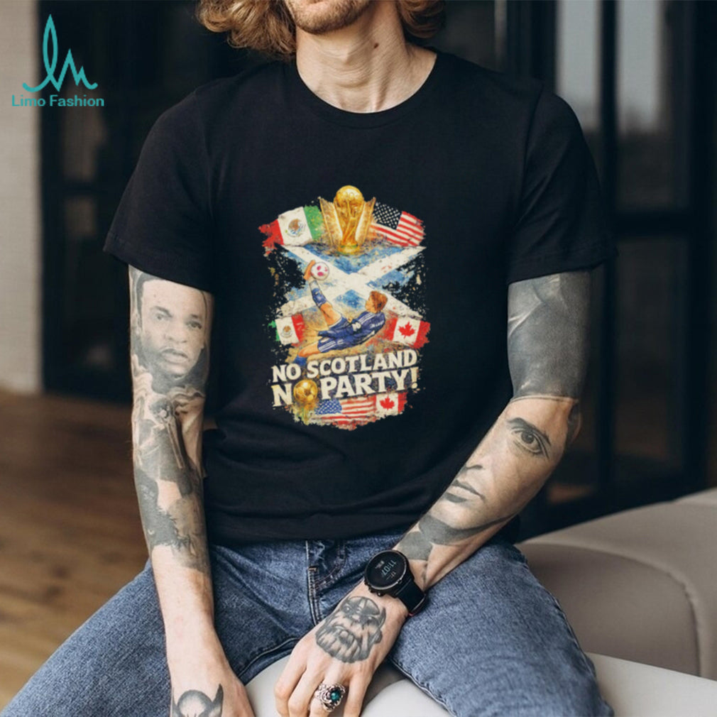 No Scotland No Party World Cup 2026 shirt