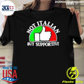 Not Italian But Supportive Italian Flag Shirt