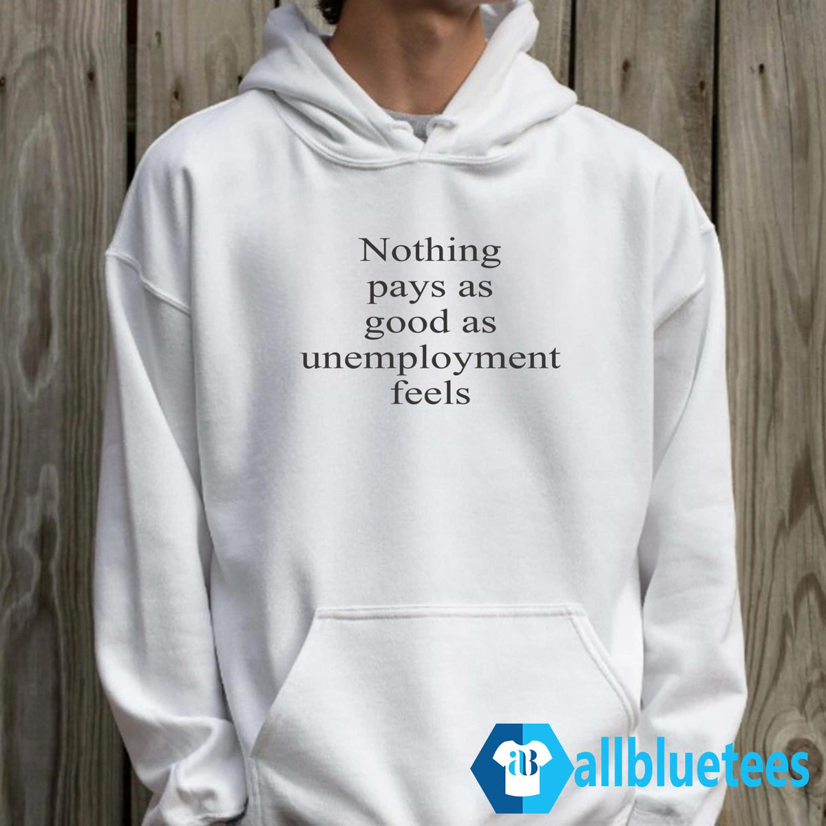 Nothing Pays As Good As Unemployment Feels Shirt