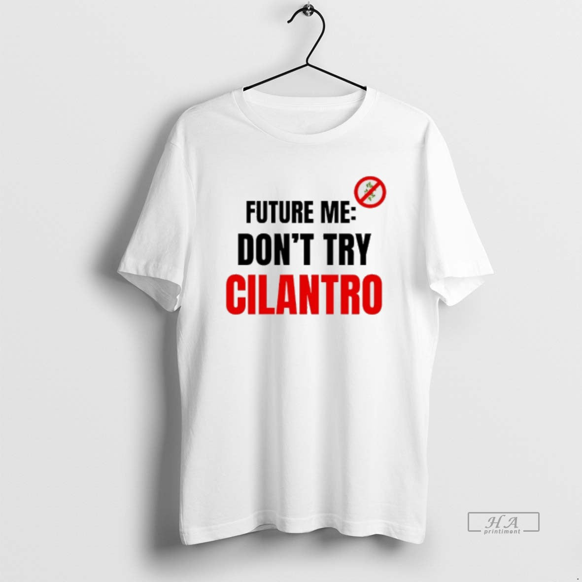 Official Future Me Dont Try Cilantro