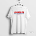 Official Immigrants Make America Great Present America Pride
