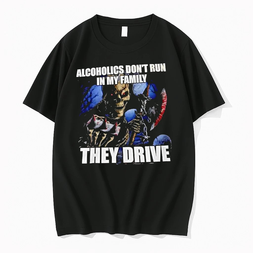 Officials Alcoholics Dont Run In My Family They Drive Grim Reaper Skeleton