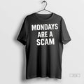 Officials Anti Monday Are A Scam T Shirts