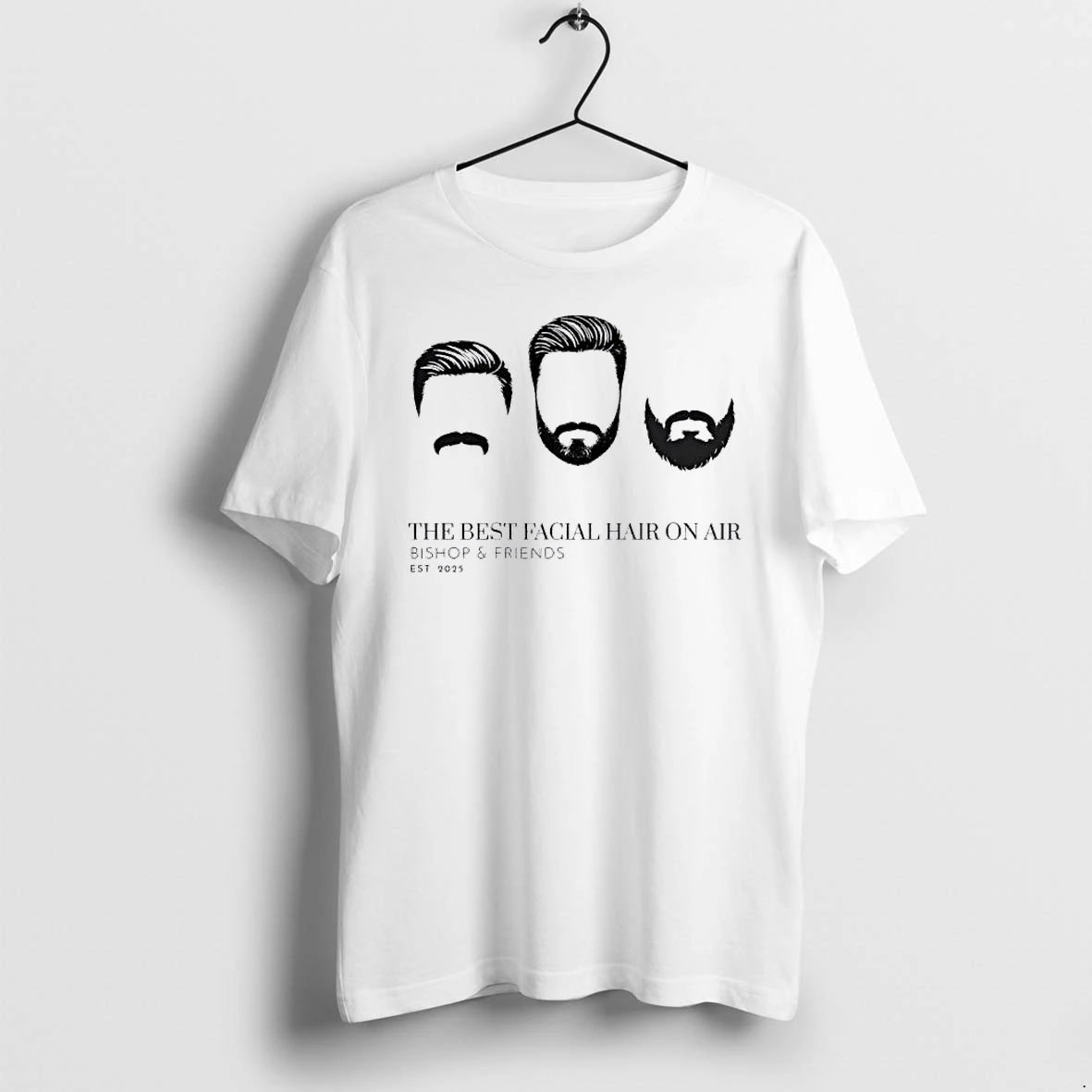 Officials Bishop Friends The Best Facial Hair On Air Est 2025 Premium T Shirt