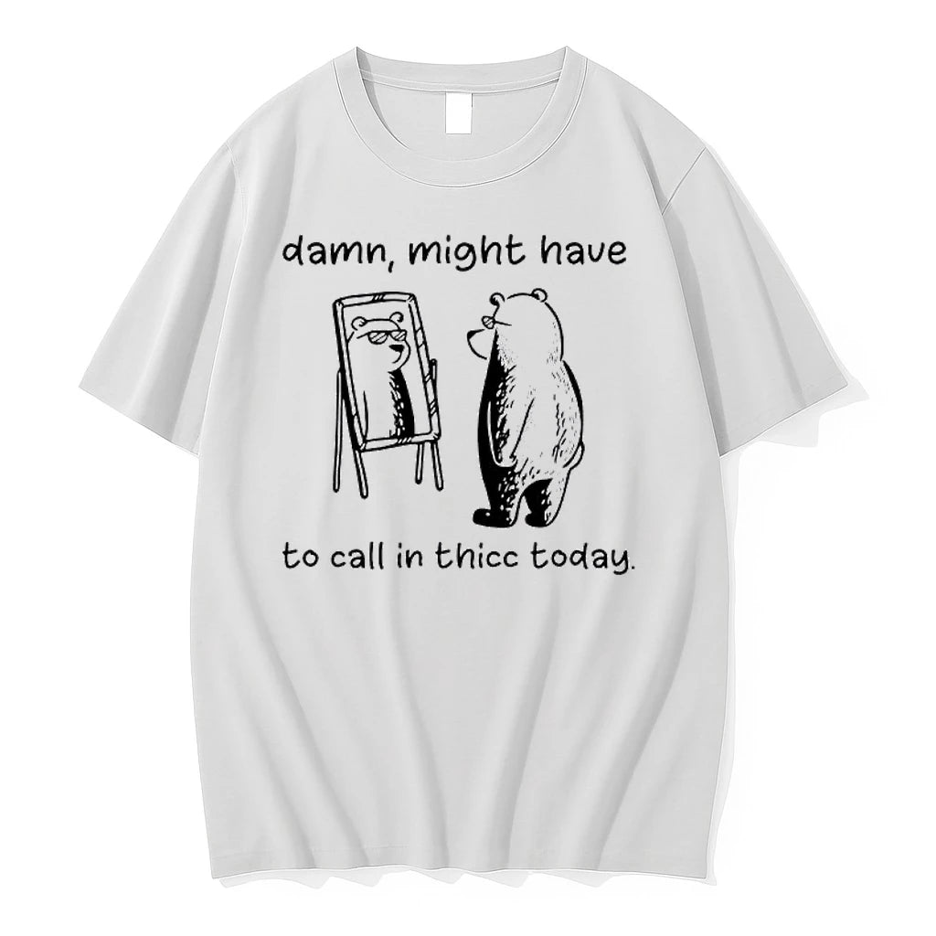 Officials Damn Might Have To Call In Thicc Today Bear Premium T Shirt
