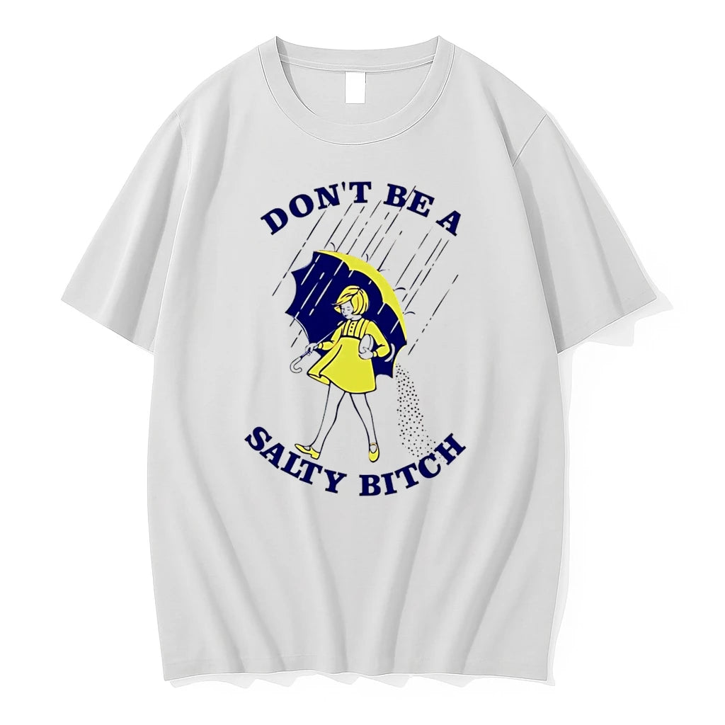 Officials Dont Be A Salty Bitch Umbrella Girl Sarcastic Tee Premium T Shirt