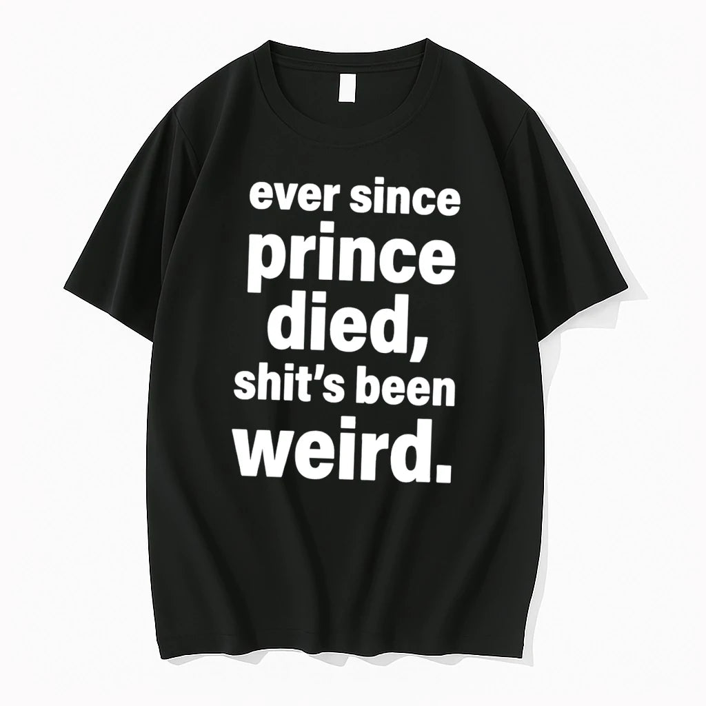 Officials Ever Since Prince Died Shits Been Weird Tee Premium T Shirt