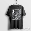 Officials Everything Will Kill You So Choose Something Fun Skeleton Graphic Tee Premium T Shirts