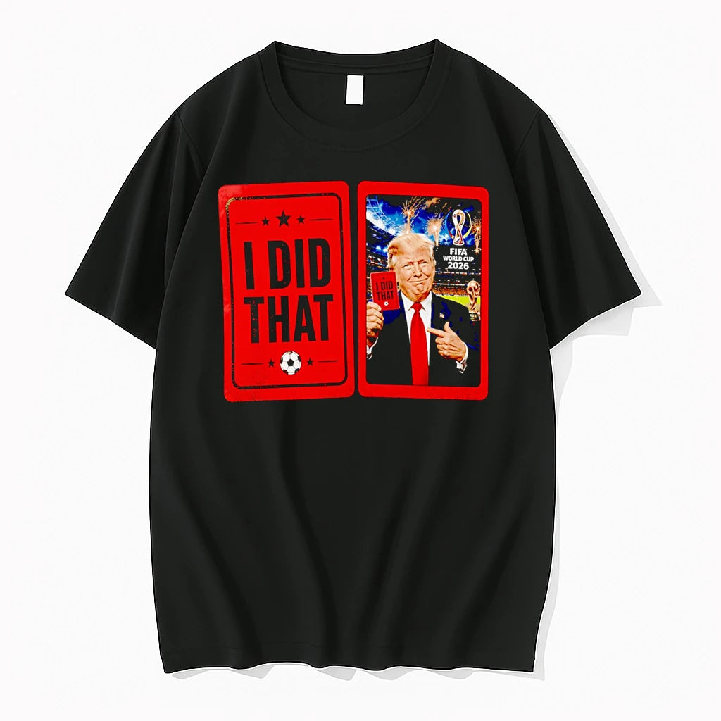 Officials I Did That Fifa World Cup 2026 Donald Trump Premium T Shirt