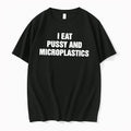 Officials I Eat Pussy And Microplastics Tee Premium T Shirt