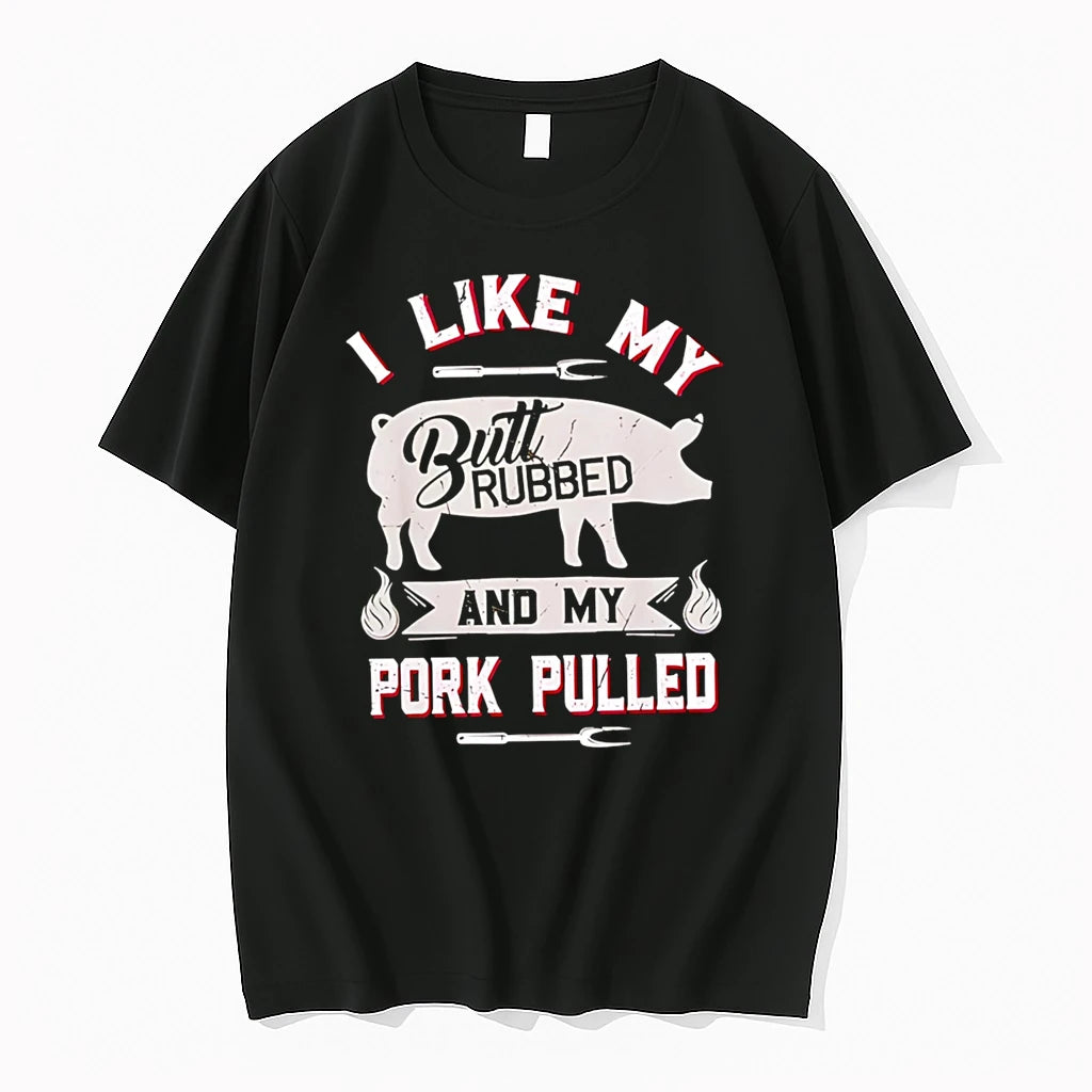 Officials I Like My Butt Rubbed And My Pork Pulled Barbecue Pig