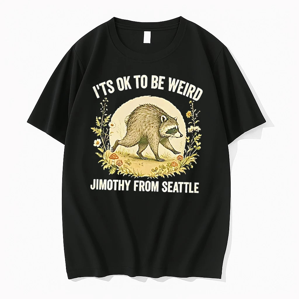 Officials Its Ok To Be Weird Jimothy From Seattle Raccoon Tee Premium T Shirt