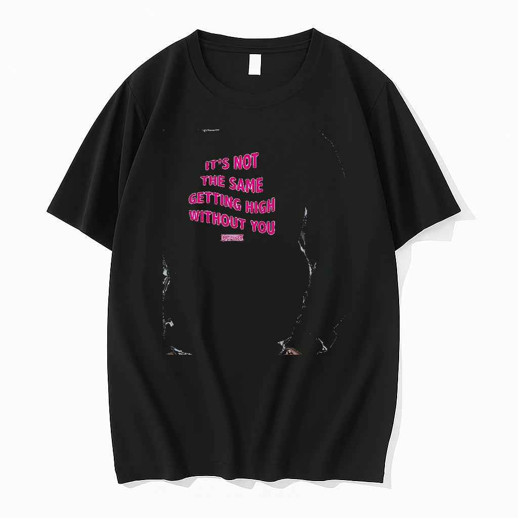 Officials Its Not The Same Getting High Without You Premium T Shirt