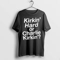 Officials Kirkin Hard Or Charlie Kirkin Turning Point Usa Premium T Shirt