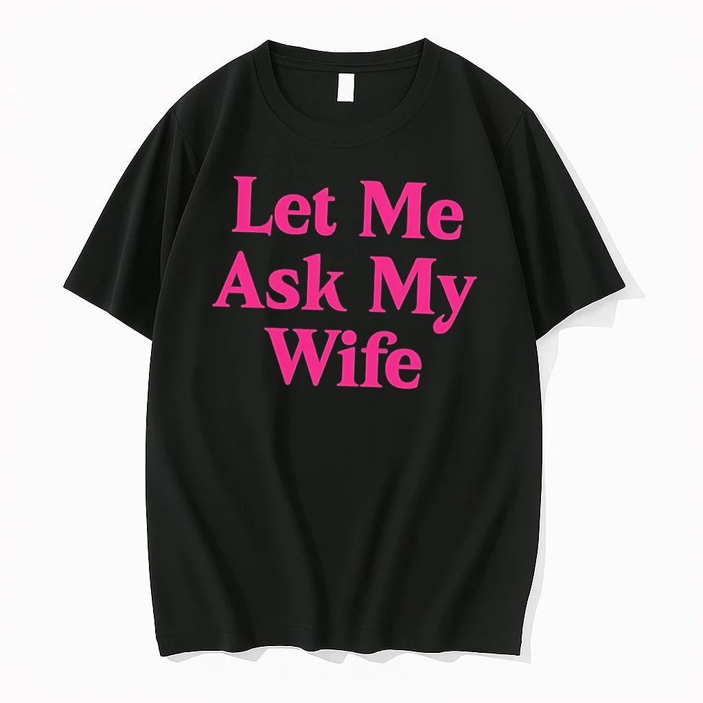 Officials Let Me Ask My Wife Tee Premium T Shirt