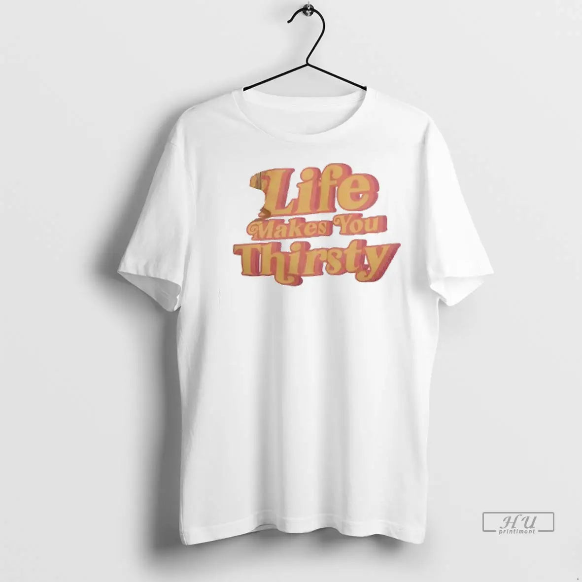 Officials Life Makes You Thirsty Ladies T Shirts