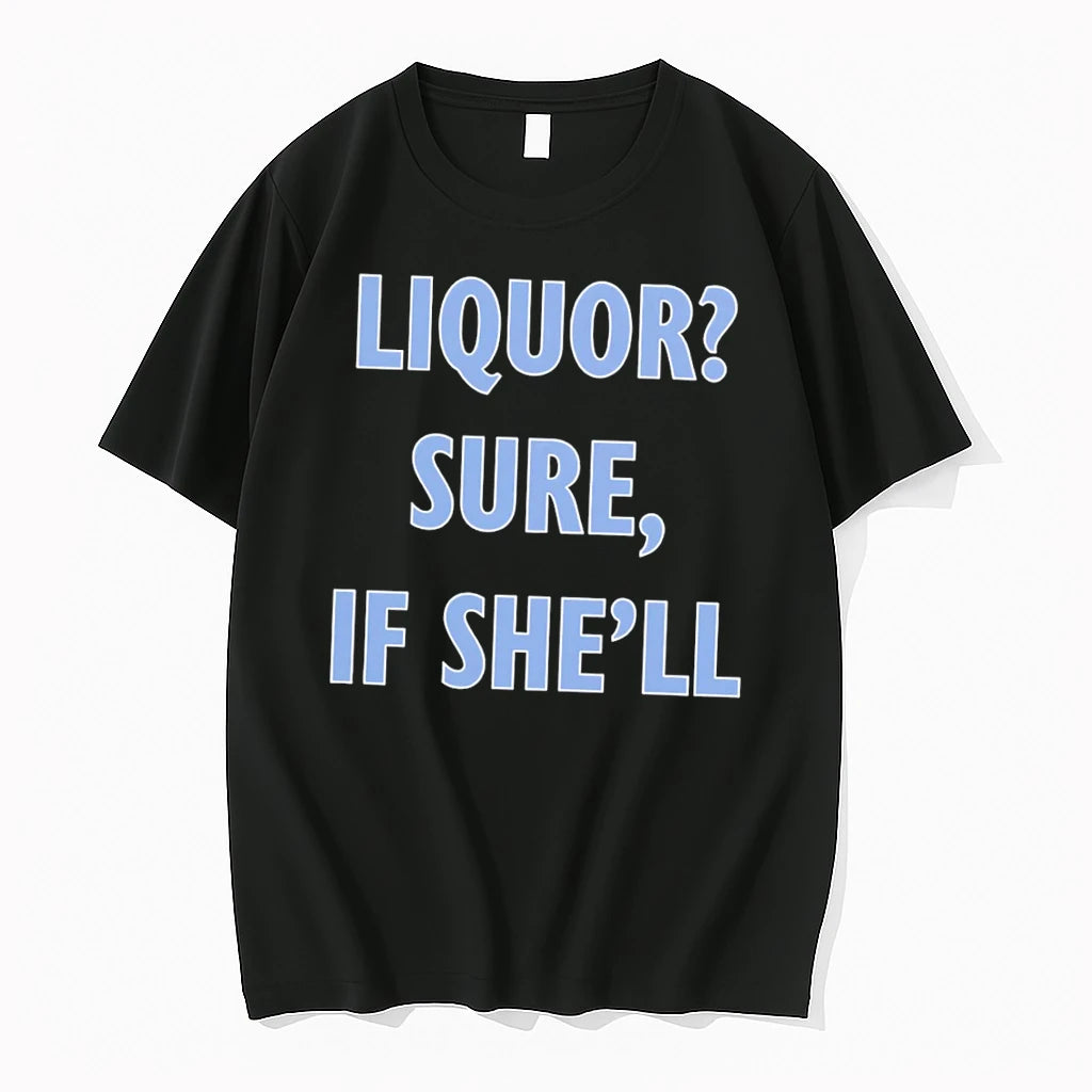 Officials Liquor Sure If Shell Let Me Funny Quote Tee Premium T Shirt