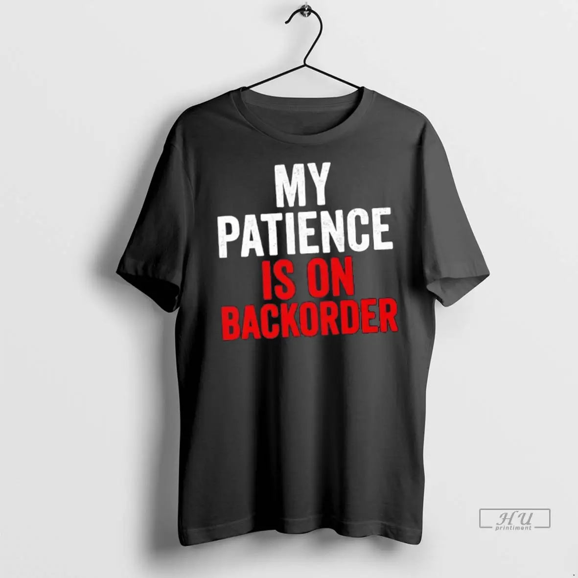 Officials My Patience Is On Backorder T Shirts