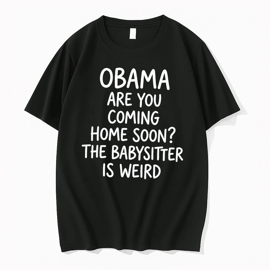 Officials Obama Are You Coming Home Soon Babysitter Is Weird Tee Premium T Shirt