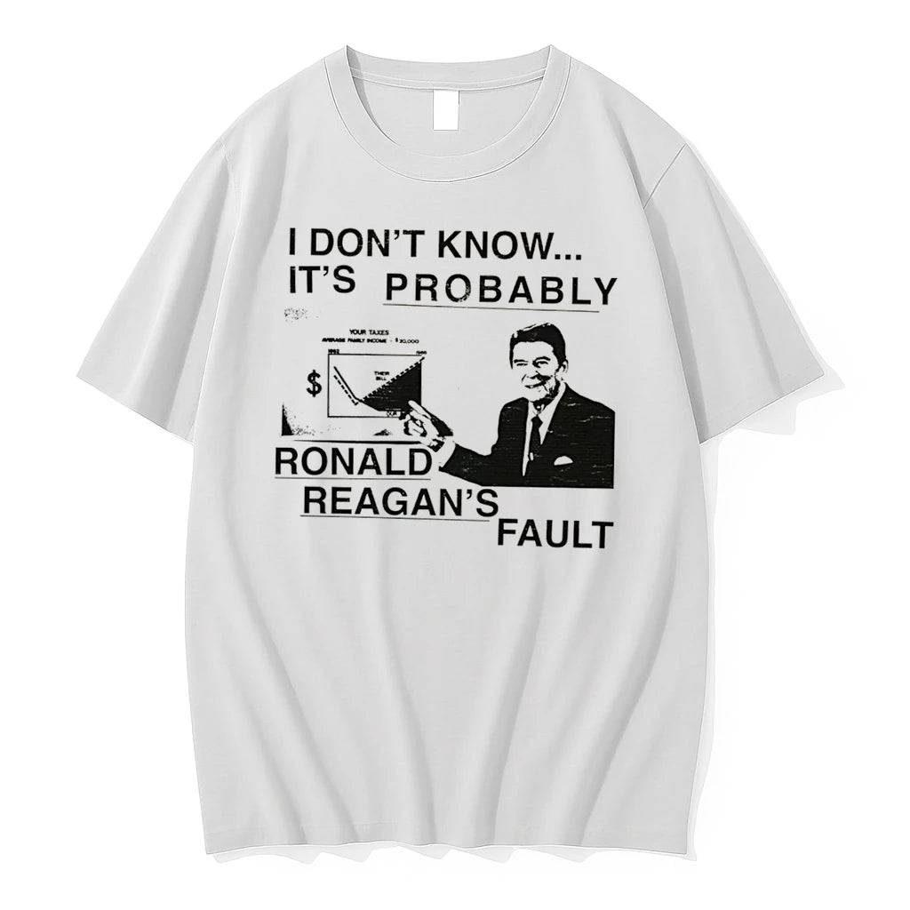 Officials Ronald Reagan I Dont Know Its Probably His Fault Meme Tee