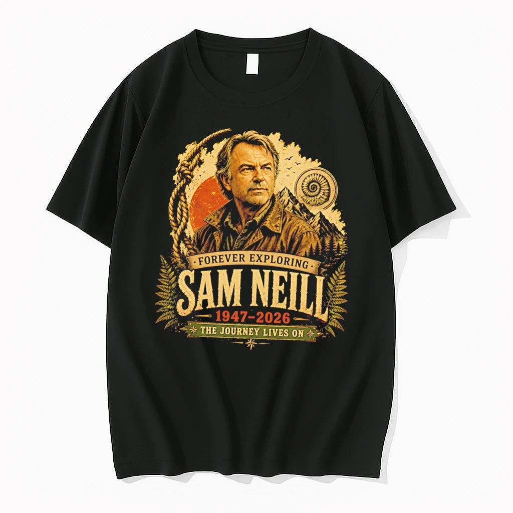 Officials Sam Neill Forever Exploring 1947 2026 The Journey Lives On Tee