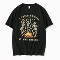 Officials Skeleton I Tried Normal It Was Boring Tee Premium T Shirt