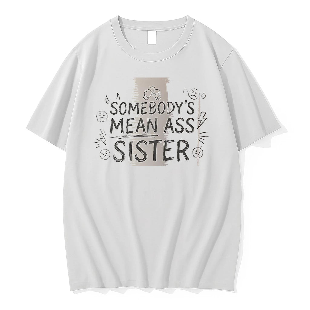 Officials Somebodys Mean Ass Sister White Premium T Shirt