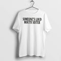 Officials Someones Loud Mouth Sister 2026 Tee Premium T Shirt