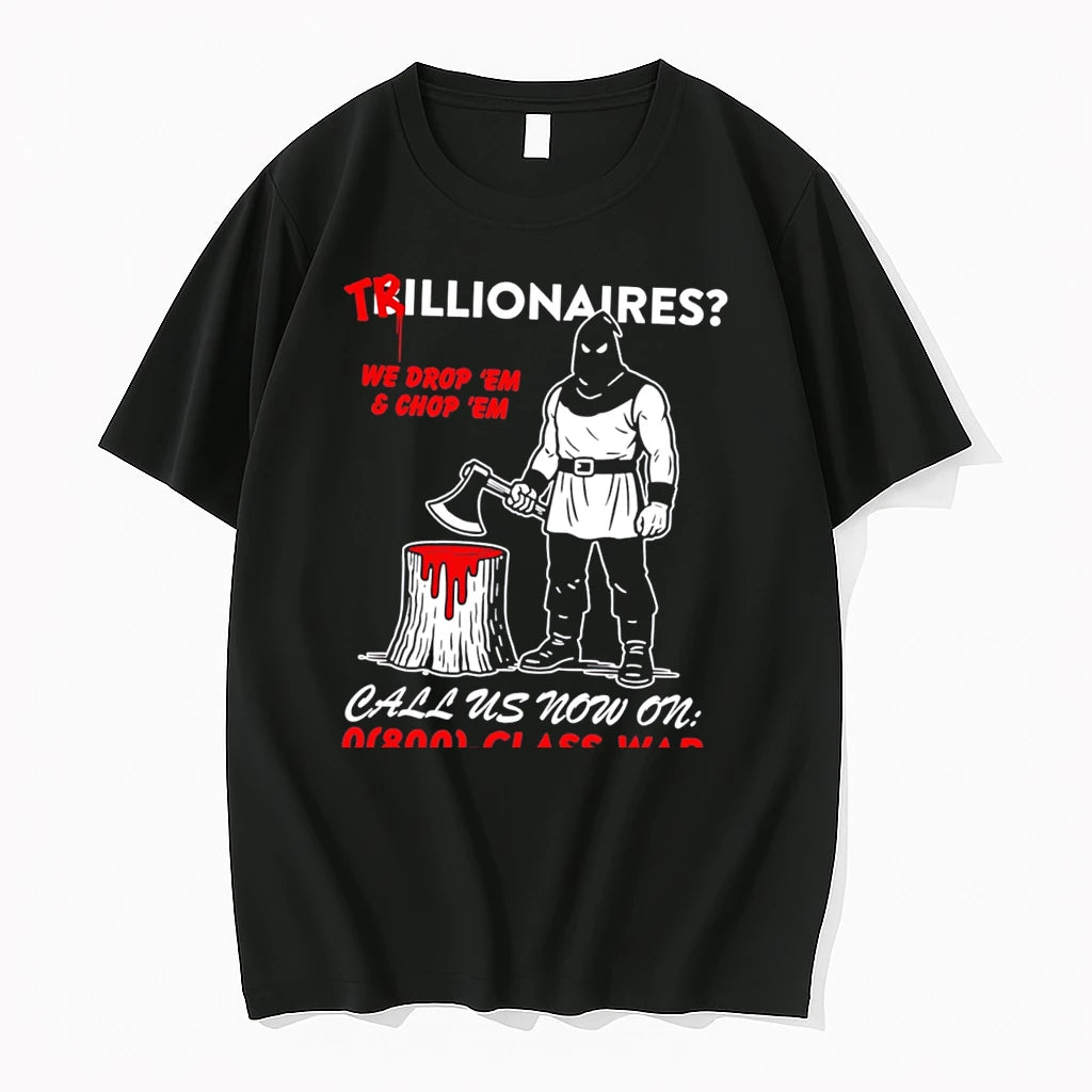 Officials Trillionaires We Drop Em And Chop Em Class War Tee Premium T Shirt