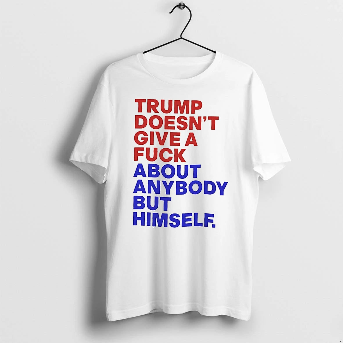 Officials Trump Doesnt Give A Fuck About Anybody But Himself Tee Premium T Shirt
