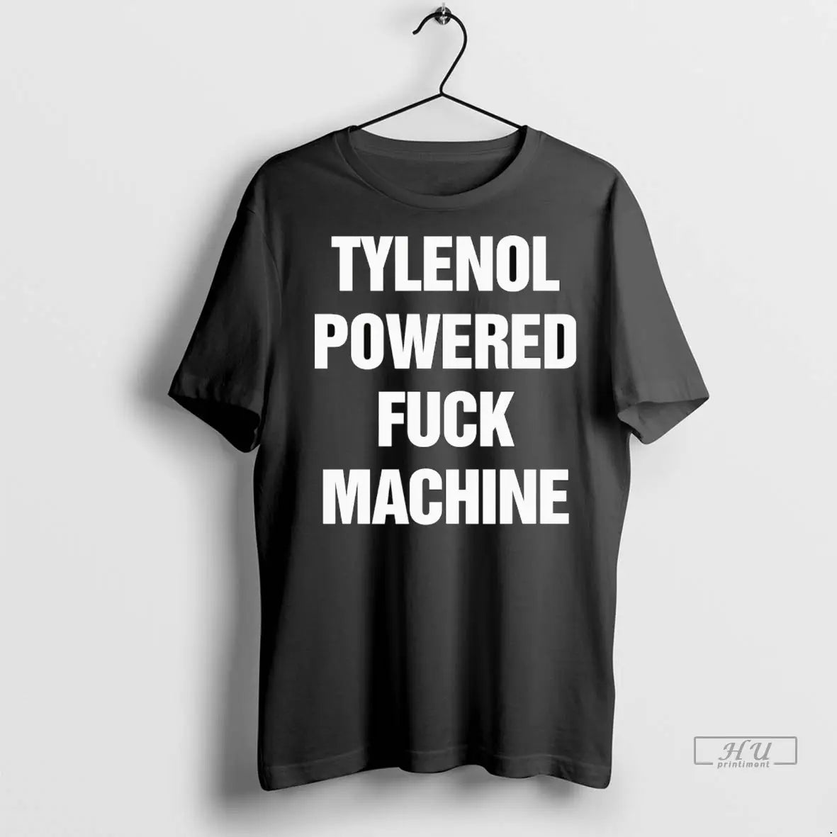 Officials Tylenol Powered Fuck Machine T Shirts