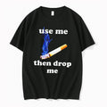 Officials Use Me Then Drop Me Cigarette Smoking Tee Premium T Shirt