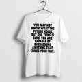 Officials You Are Capable Of Overcoming Anything That Comes Your Way Tee
