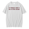 Officials Im Probably Going To Hell In Every Religion Shirts Premium T Shirt