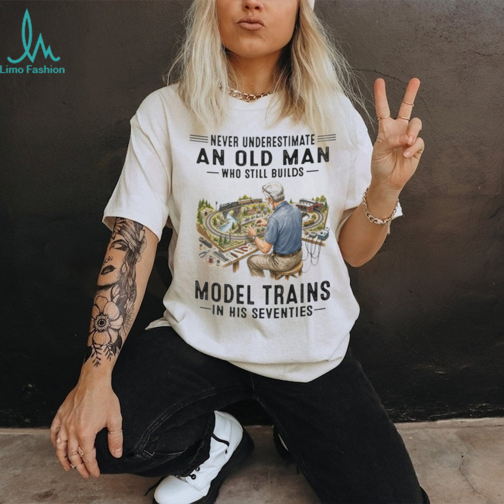Old Man Building Model Trains in His Seventies Hobby Enthusiast Shirt