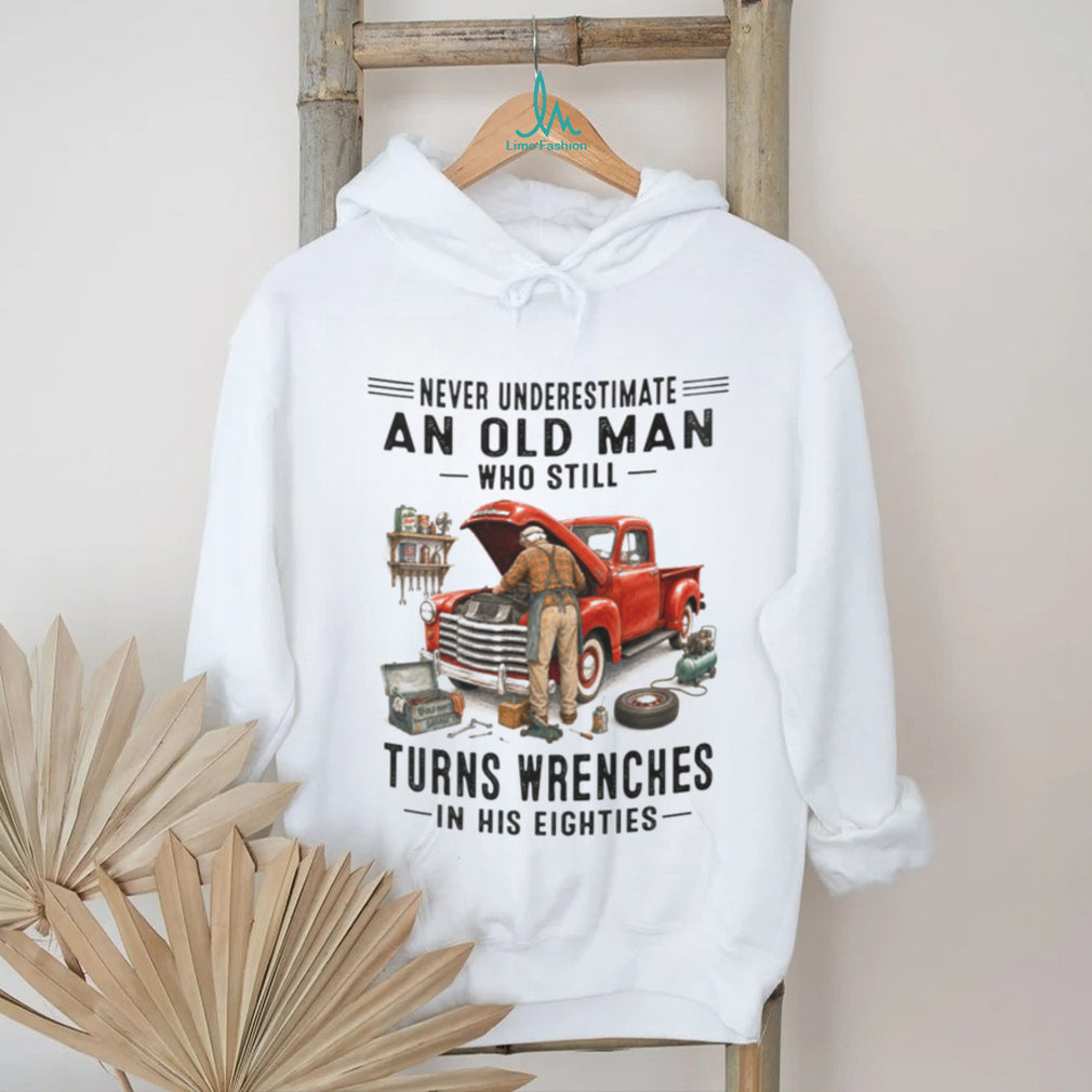 Old Man Mechanic Working on Car in His Eighties Funny Retired Garage Shirt