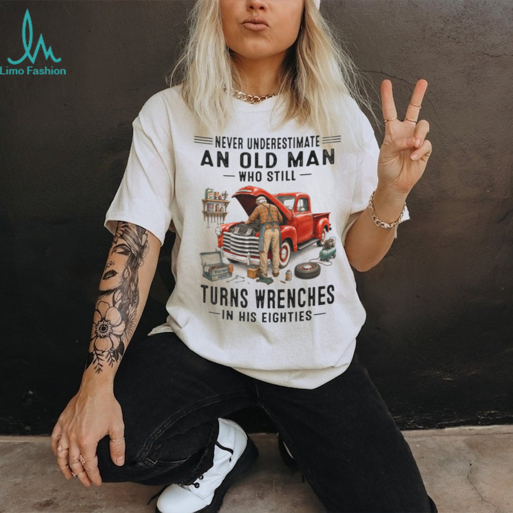 Old Man Mechanic Working on Car in His Eighties Funny Retired Garage Shirt