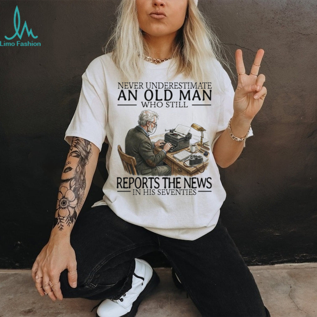 Old Man Reports The News In His Seventies Vintage Journalist Writer Reporter Shirt