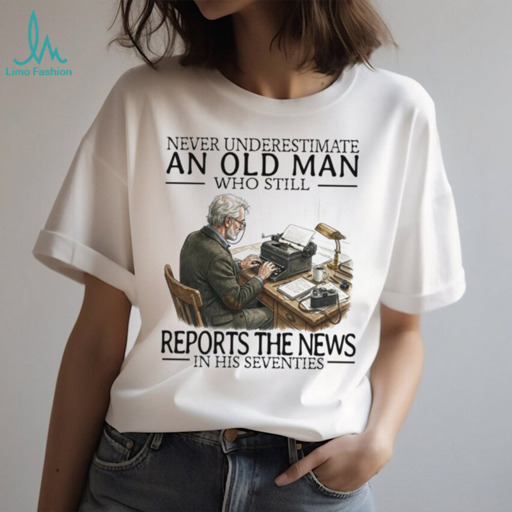 Old Man Reports The News In His Seventies Vintage Journalist Writer Reporter Shirt