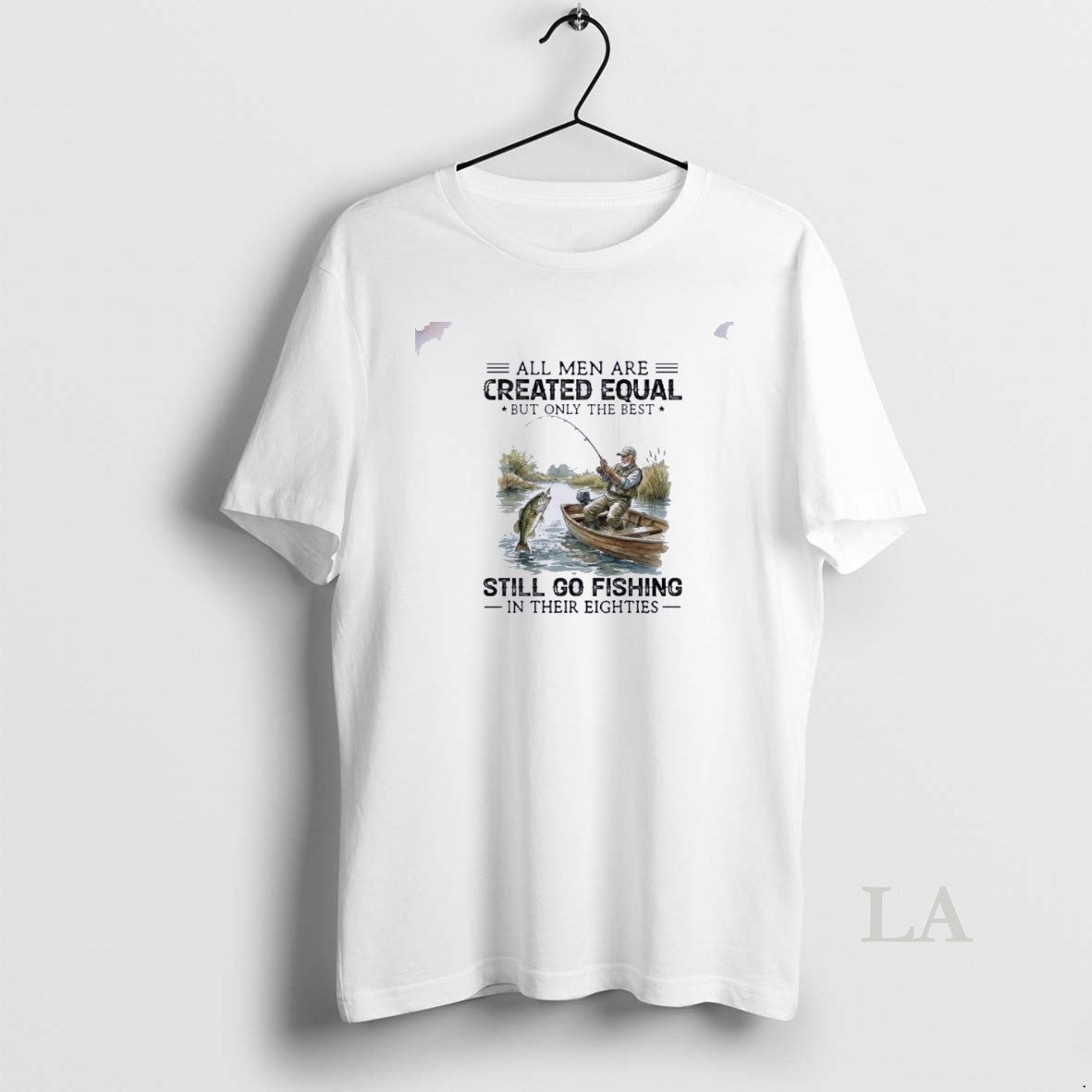 Original All Men Are Created Equal But Only The Best Still Go Fishing 80s