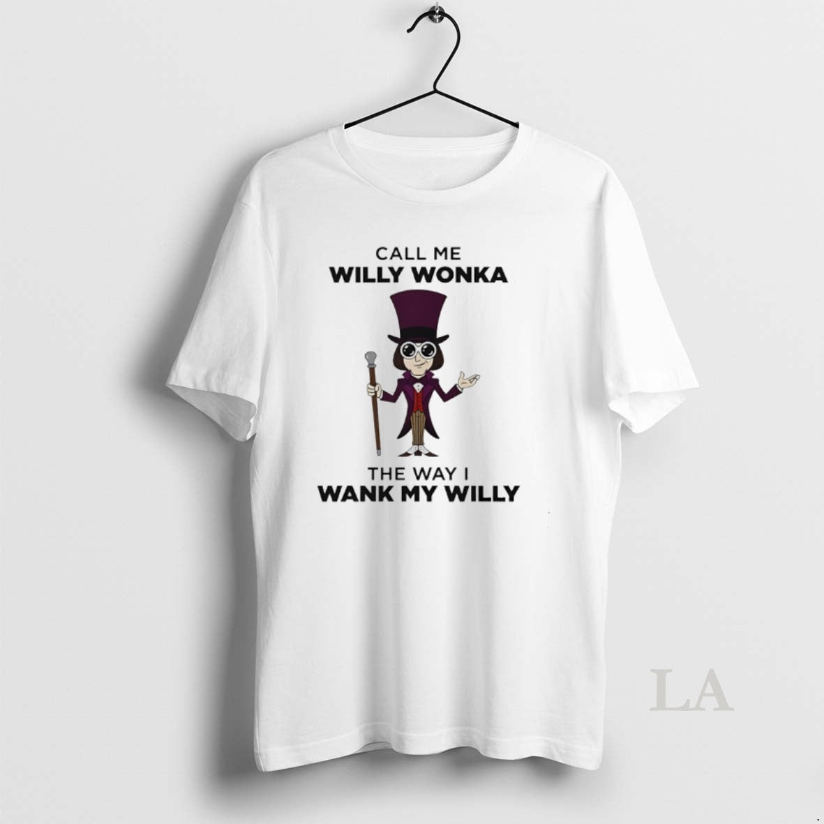 Original Call Me Willy Wonka The Way I Wank My Willy
