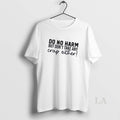 Original Do No Harm But Dont Take Any Crap Either Quote
