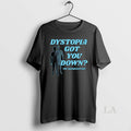 Original Dystopia Got You Down Try Dissociating