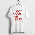 Original Eat Your Girl Right