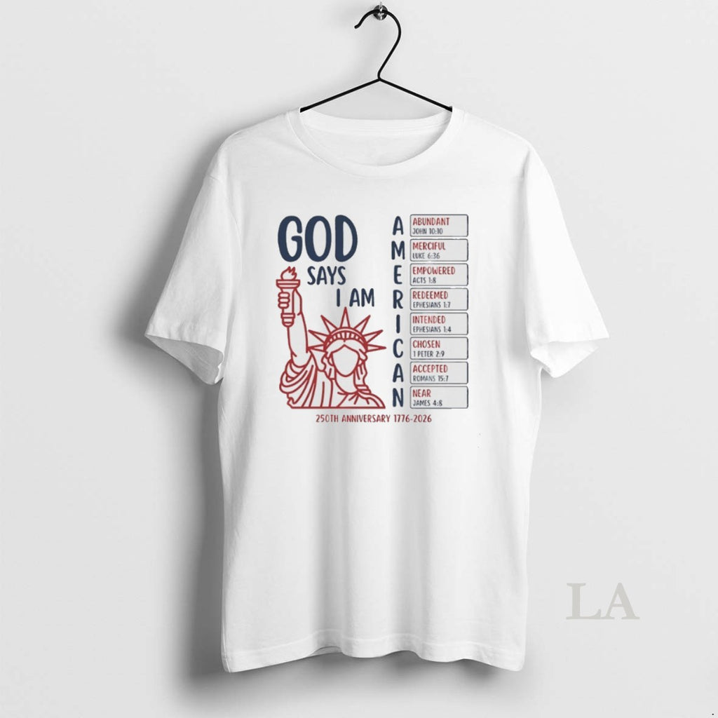 Original God Says I Am American 250th Anniversary 1776 2026