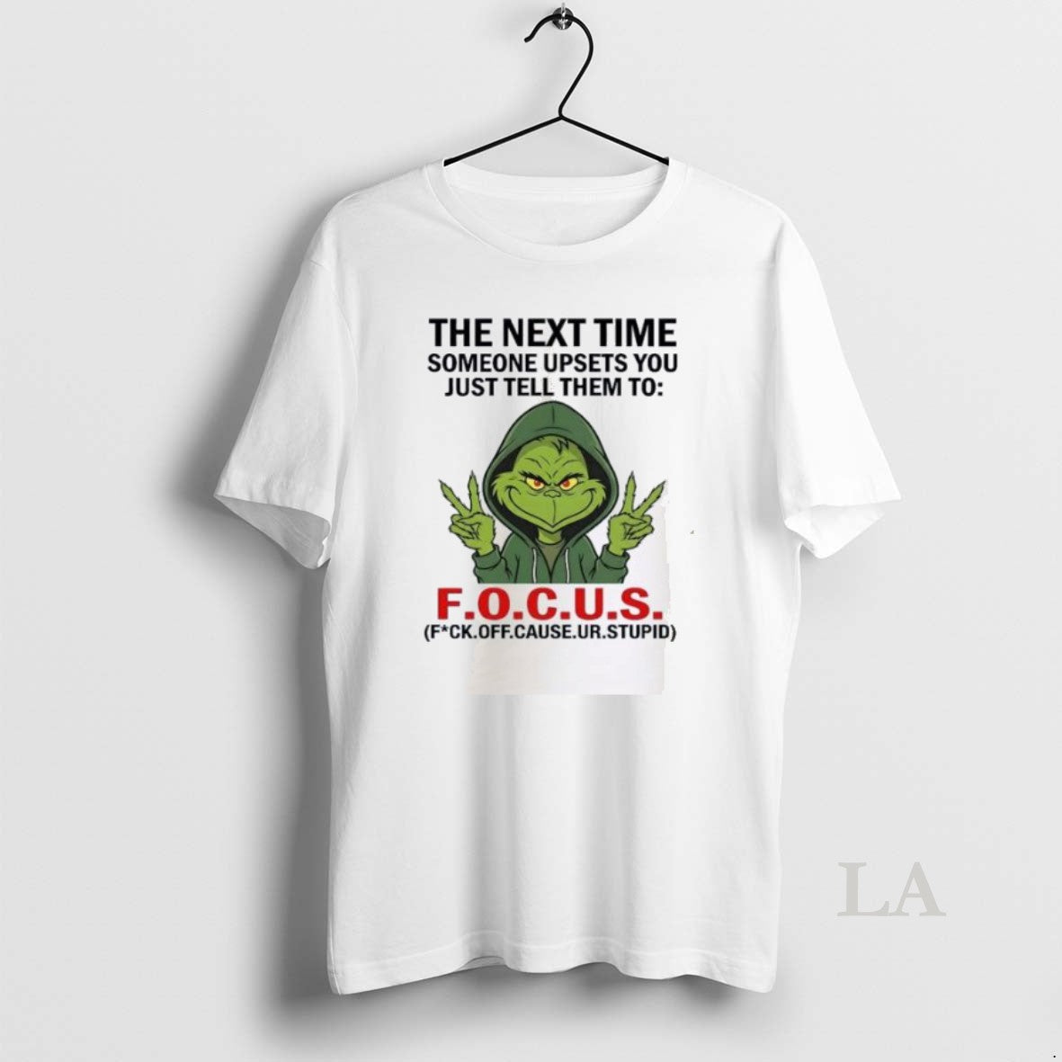 Original Grinch The Next Time Someone Upsets You Just Tell Them To Focus