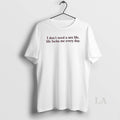Original I Dont Need A Sex Life Life Fucks Me Every Day