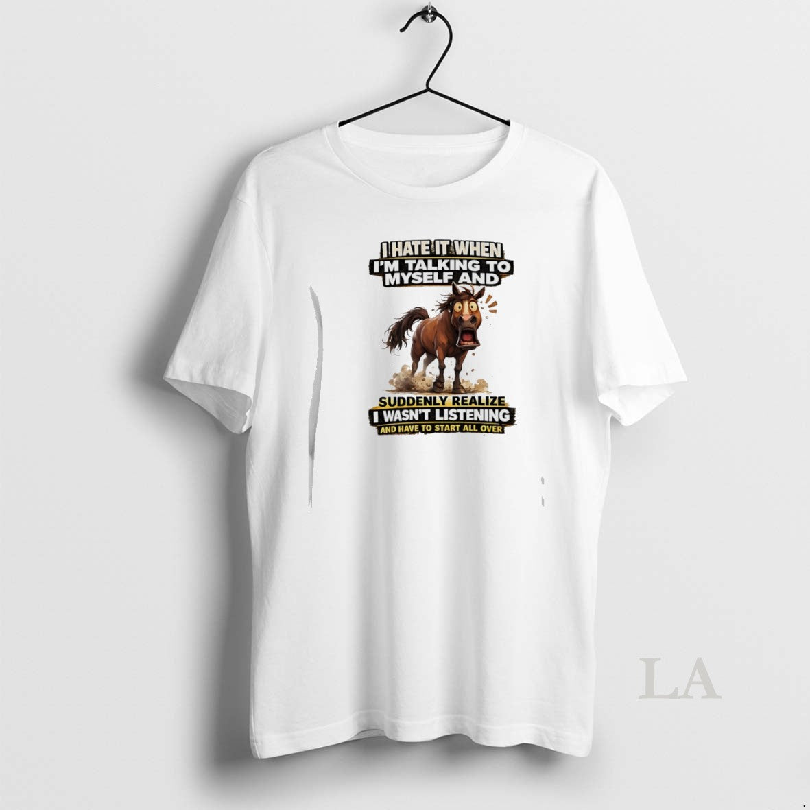 Original I Hate It When Im Talking To Myself And Suddenly Realize Horse