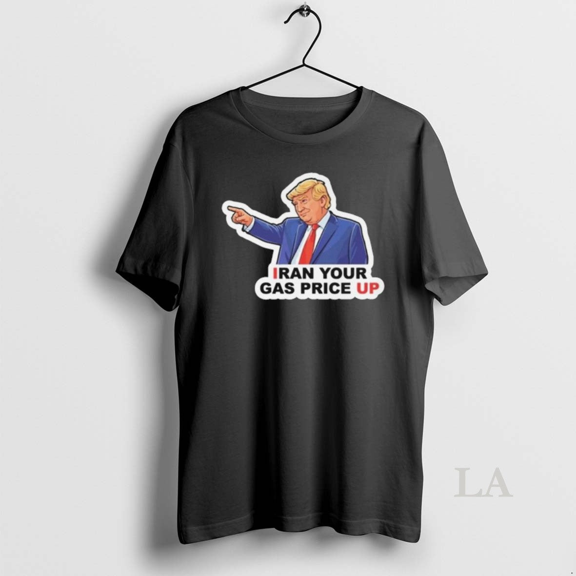 Original Iran Your Gas Price Up Funny Trump Political Parody