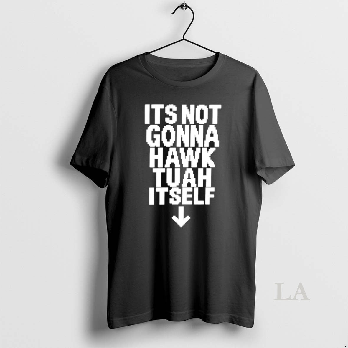 Original Its Not Gonna Hawk Tuah Itself